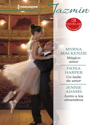 cover image of Mágico amor--Un baile de amor--Junto a los almendros